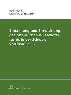 cover image of Entstehung und Entwicklung des öffentlichen Wirtschaftsrechts in der Schweiz von 1848--2022